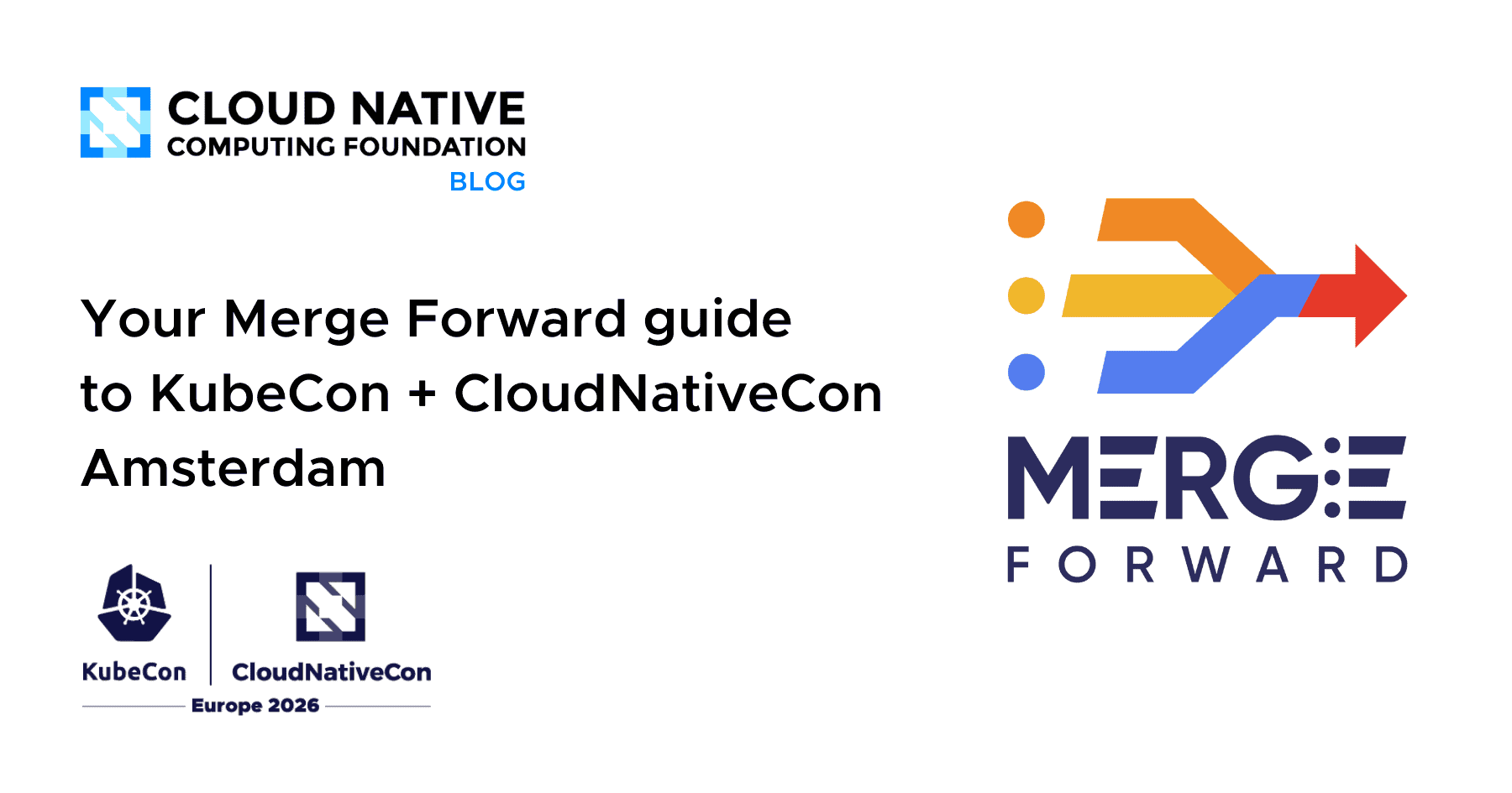 您的Merge Forward指南：KubeCon + CloudNativeCon阿姆斯特丹
