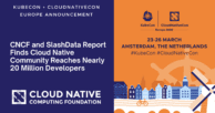 CNCF and SlashData Report Finds Cloud Native Community Reaches Nearly 20 Million Developers