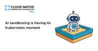 AI sandboxing is having its Kubernetes moment