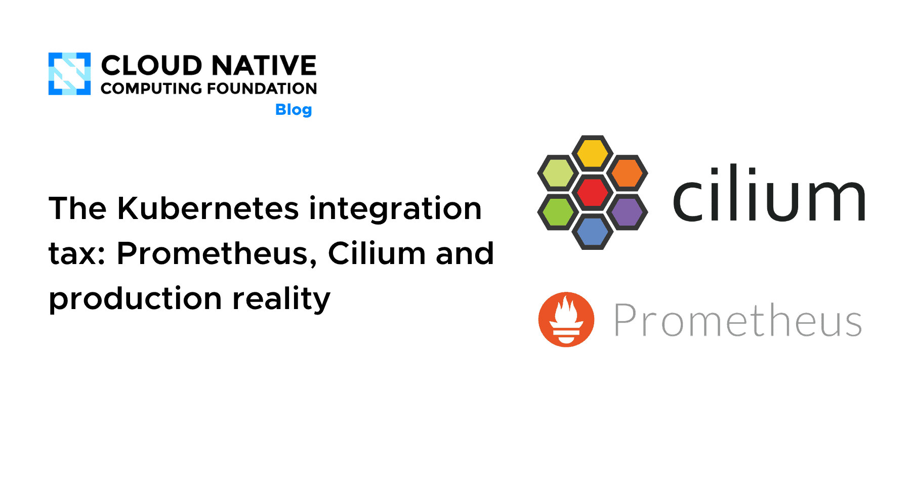 Kubernetes集成税：Prometheus、Cilium与生产现实