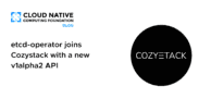 etcd-operator joins Cozystack with a new v1alpha2 API