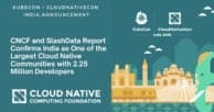 CNCF and SlashData Report Confirms India as One of the Largest Cloud Native Communities with 2.25 Million Developers