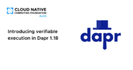 Introducing Verifiable Execution in Dapr 1.18