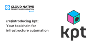 (re)introducing kpt: Your toolchain for infrastructure automation