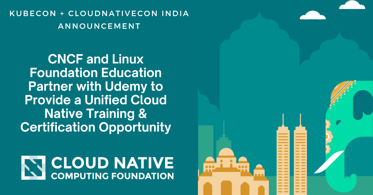 CNCF与Linux基金会教育携手Udemy提供统一的云原生培训与认证机会