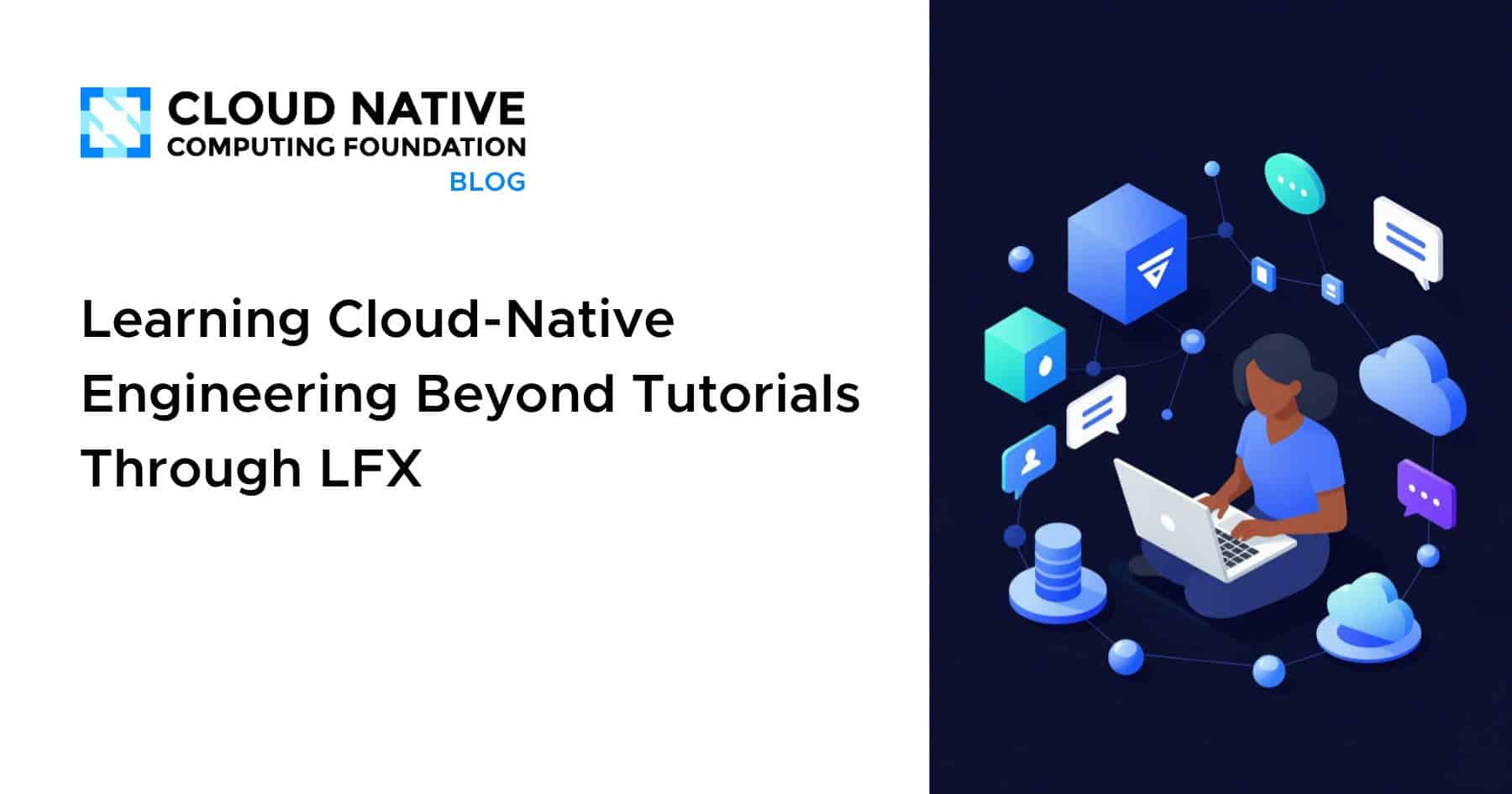 Learning Cloud-Native Engineering Beyond Tutorials Through LFX