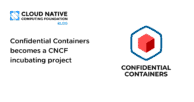 Confidential Containers becomes a CNCF incubating project