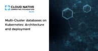 Multi-Cluster databases on Kubernetes: Architecture and deployment