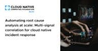 Automating root cause analysis at scale: Multi-signal correlation for cloud native incident response