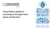 Cloud Native platform sovereignty through multi-plane architecture