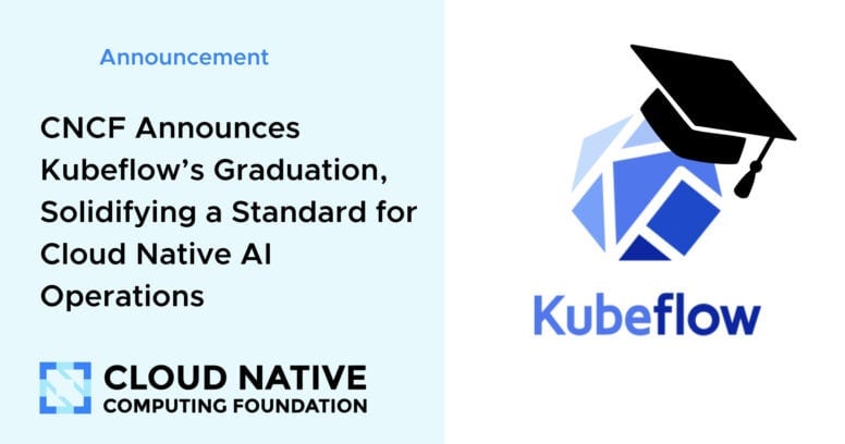 CNCF Announces Kubeflow’s Graduation, Solidifying a Standard for Cloud Native AI Operations