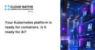 Your Kubernetes platform is ready for containers. Is it ready for AI?