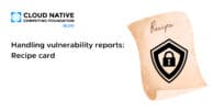 Handling vulnerability reports: Recipe card