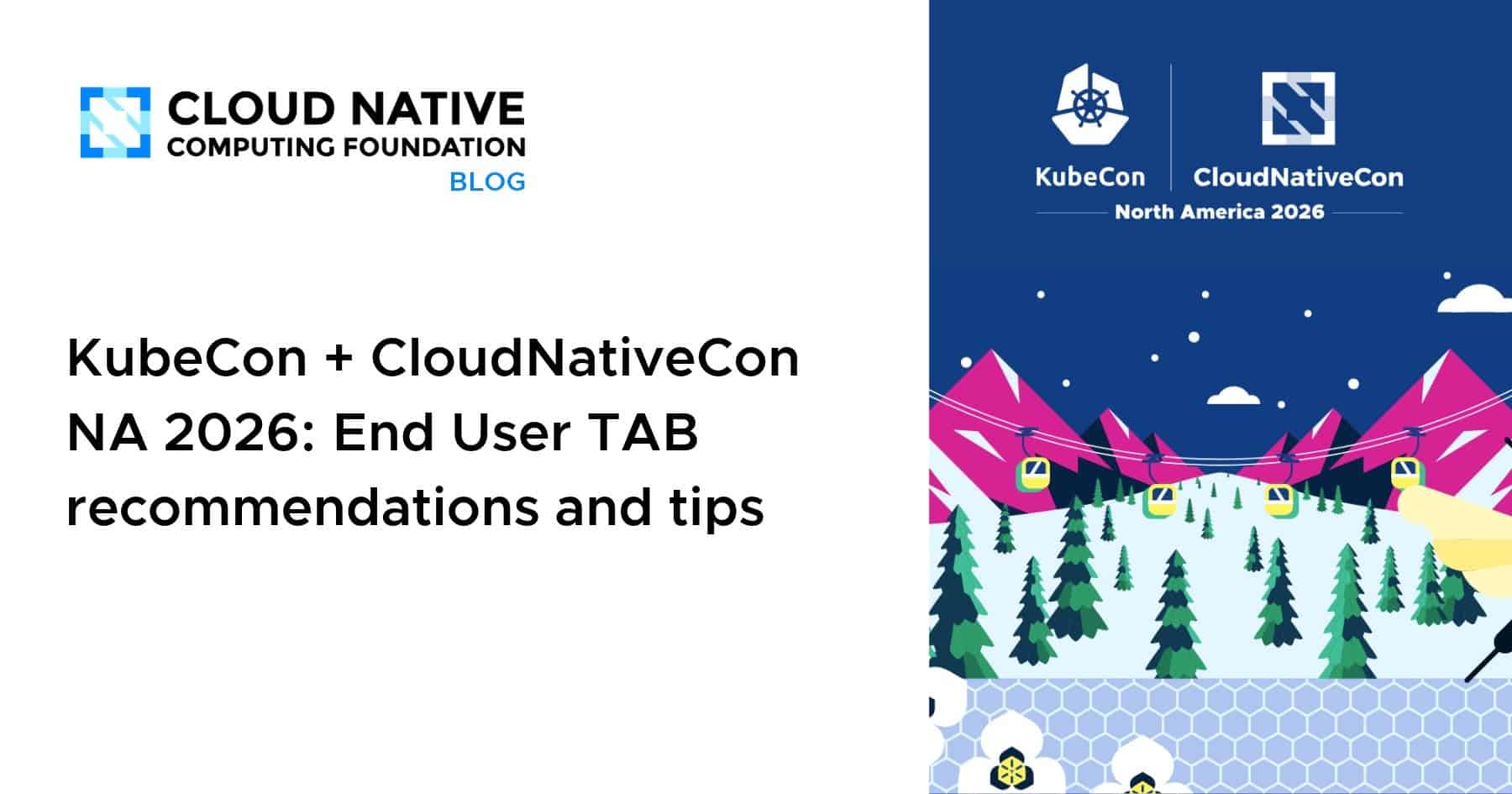 KubeCon + CloudNativeCon NA 2026：最终用户 TAB 推荐与提示