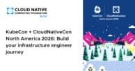 KubeCon + CloudNativeCon North America 2026: Build your infrastructure engineer journey