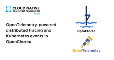 OpenTelemetry-powered distributed tracing and Kubernetes events in OpenChoreo