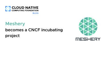 Meshery becomes a CNCF Incubating project